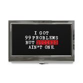 I Got 99 Problems But Success Ain't One Business Card Holder - Black